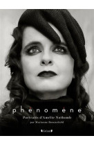 Phenomene, portraits et entretiens d-amelie nothomb
