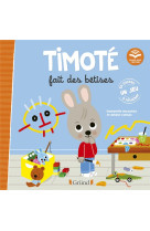 Timote fait des betises (ecoute aussi l-histoire)