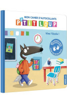 Mon cahier d-autocollants p-tit loup - vive l-ecole