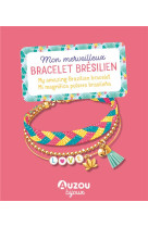 Mon superbe bijou - mon merveilleux bracelet brésilien