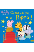 Peppa pig - crois en toi, peppa !