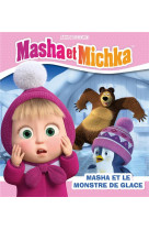 Masha et michka - masha et le monstre de glace