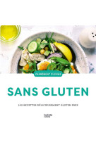 Sans gluten - 100 recettes delicieusement gluten free