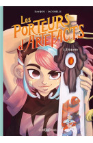 Les porteurs d-artefacts - tome 1