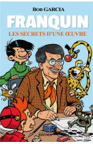 Franquin - les secrets d'une oeuvre