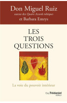 Les trois questions - la voie du pouvoir intérieur