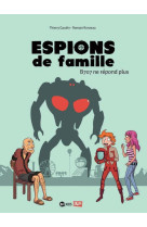 Espions de famille, tome 02 - b707 ne repond plus