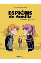 Espions de famille, tome 05 - l-espionne qui m-aimait