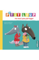 P-tit loup ne veut pas partager