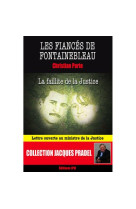 Les fiances de fontainebleau - la faillite de la justice