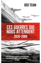 Ces guerres qui nous attendent (2030-2060)