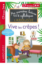 Mes premieres lectures 100 % syllabiques niveau 2 - vive les crepes !!!