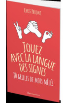 Jouez avec la langue des signes ! - 80 grilles de mots meles