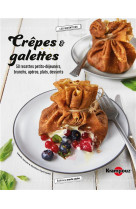 Crepes & galettes - 50 recettes petits-dejeuners, brunchs, aperos, plats, desserts