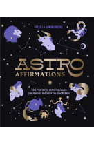 Astroaffirmations - 366 mantras astrologiques pour vous inspirer au quotidien