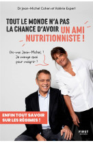 Tout le monde n-a pas la chance d-avoir un ami nutritionniste