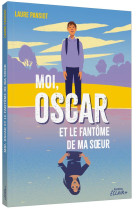 Moi, oscar et le fantome de ma s?ur