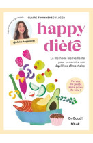 Happy diète - la méthode bienveillante pour construire son équilibre alimentaire