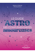 Le guide astro des complementarites amoureuses