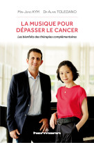 La musique pour depasser le cancer - les bienfaits des therapies complementaires