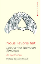 Nous l-avons fait - recit d-une liberation feministe