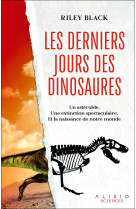 Les derniers jours des dinosaures