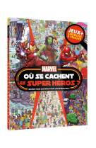 Marvel - où se cachent les super héros ? - jeux + cherche et trouve