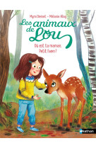 Les animaux de lou : ou est ta maman, petit faon ?