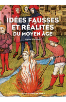 Idees fausses et realites du moyen-age