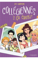 Collegiennes, tome 2. ca crush !