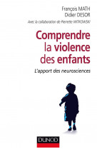 Comprendre la violence des enfants - l-apport des neurosciences