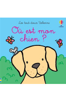 Ou est mon chien ? - les tout-doux usborne - des 6 mois