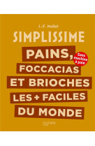 Pains, foccacias et brioches les + faciles du monde - sans machine a pain