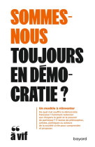 Sommes-nous toujours en democratie?