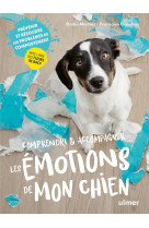 Comprendre & accompagner les emotions de mon chien