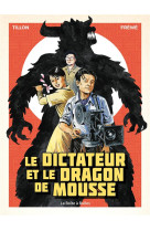 Le dictateur et le dragon de mousse