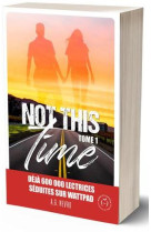 Not this time tome 1