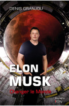 Elon musk, changer le monde