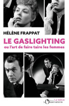 Le gaslighting ou l'art de faire taire les femmes