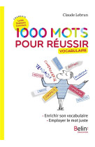 1000 mots pour reussir  -  vocabulaire (edition 2018)