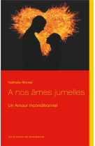 A nos ames jumelles  -  un amour inconditionnel