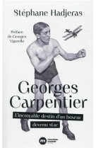 Georges carpentier - l-incroyable destin d-un boxeur devenu star