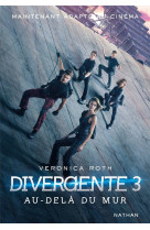 Divergente tome 3 : au-dela du mur