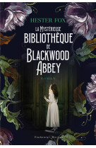 La mystérieuse bibliothèque de blackwood abbey