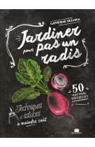 Jardiner pour pas un radis