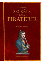 Histoire secrete de la piraterie