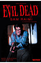 Evil dead par sam raimi, le scenario reanime - 40eme anniversaire