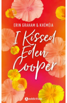 I kissed eden cooper