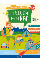 Le bloc de mon age (5-6 ans) - qui veut s-amuser ? (animaux camping) - point a point - labyrinthes -