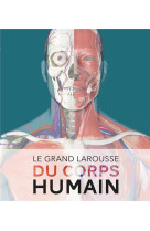 Le grand larousse du corps humain